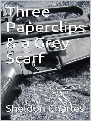 cover image of Three Paperclips & a Grey Scarf